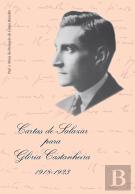 Cartas de Salazar para Gloria Castanheira 1918-1923