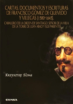 Bertrand.pt - Cartas, Documentos Y Escrituras De Francisco Gómez De Quevedo Y Villegas (1580-1645)