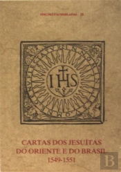 Cartas dos Jesuítas do Oriente e do Brasil 1549-1551