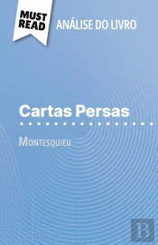 Cartas Persas De Montesquieu (Analise Do Livro) : Analise Completa E Resumo Pormenorizado Do Trabalho