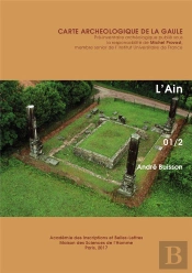 Carte Archéologique De La Gaule Tome 01/2 : L'Ain
