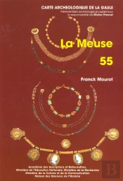 Carte Archéologique De La Gaule Tome 55 : La Meuse