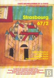 Carte Archéologique De La Gaule Tome 67/2 : Strasbourg