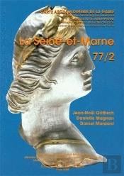 Carte Archéologique De La Gaule Tome 77/2 : La Seine-Et-Marne