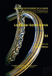 Carte Archéologique De La Gaule Tome 96 : La Seine-Saint-Denis