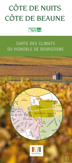 Bertrand.pt - Carte Côte De Beaune Et Côte De Nuits (Carte Routière Et Vélo-Routière Pliée) : Climats Du Vignoble De Bourgogne