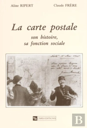 Carte Postale ; Son Histoire Sa Fonction Sociale