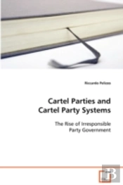 Cartel Parties And Cartel Party Systems