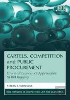 Cartels, Competition And Public Procurement - Law And Economics Approaches To Bid Rigging