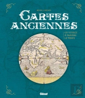 Cartes Anciennes ; Un Voyage À Travers Le Temps