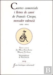 Cartes Comercials I Lletres De Canvi De Francés Crespo, Mercader Valencià (1585-1601)