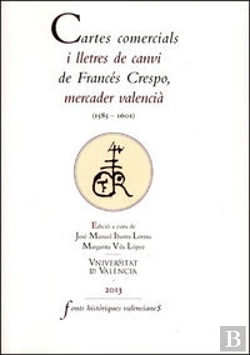 Bertrand.pt - Cartes Comercials I Lletres De Canvi De Francés Crespo, Mercader Valencià (1585-1601)