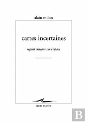 Cartes Incertaines : Regard Critique Sur L'Espace