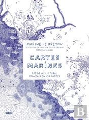 Cartes Marines : Poésie Du Littoral Français En 130 Cartes