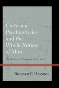 Bertrand.pt - Cartesian Psychophysics And The Whole Nature Of Man