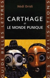 Carthage : Et Le Monde Punique