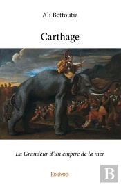 Carthage : La Grandeur D'Un Empire De La Mer