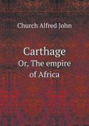 Carthage Or, The Empire Of Africa