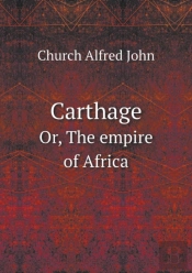 Carthage Or, The Empire Of Africa