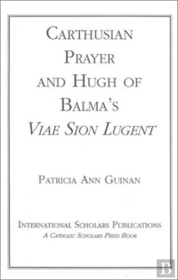 Bertrand.pt - Carthusian Prayer And Hugh Of Balma'S 