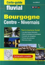 Carto-Guide Fluvial ; Bourgogne Centre Nivernais