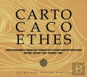 Cartocacoethes, Voyage Cartographique Et Poetique Dans L'Imaginaire De 6 Artistes De La Mediterranee