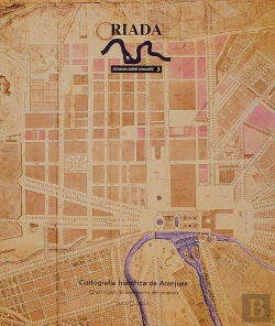 Bertrand.pt - Cartografía Histórica De Aranjuez: Cinco Siglos De Ordenación Del Territorio