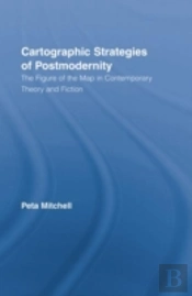 Cartographic Strategies Of Postmodernity