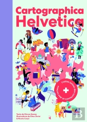 Cartographica Helvetica : L'Atlas Suisse Des Curieuses Et Des Curieux