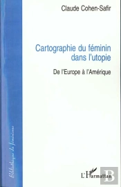 Cartographie Du Feminin Dans L'Utopie ; De L'Europe A L'Amerique