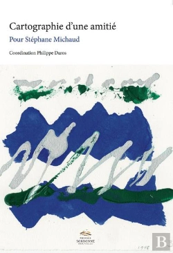 Bertrand.pt - Cartographie D'Une Amitié : Pour Stéphane Michaud