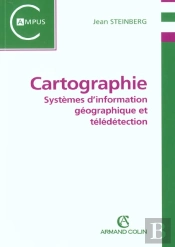 Cartographie ; Systemes D'Information Geographique Et Telediction ; Edition 2002