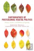 Cartographies Of Postcolonial Vegetal Politics