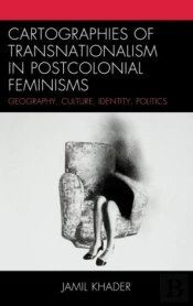 Cartographies Of Transnationalism In Postcolonial Feminisms