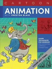 Cartoon Animation With Preston Blair, Revised Edition!