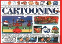 Cartooning, The Professional Step-By-Step Guide To