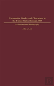 Cartoonists, Works, And Characters In The United States Through 2005