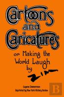Cartoons And Caricatures, Or Making The World Laugh