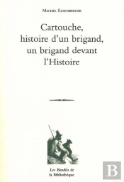 Cartouche, Histoire D'Un Brigand, Un Brigand Devant L'Histoire