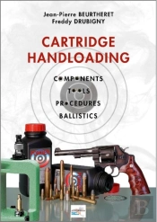Cartridge Handloading: Components, Tools, Procedures, Ballistics