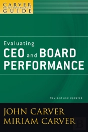 Carver Policy Governance Guide, Evaluating Ceo And Board Performance