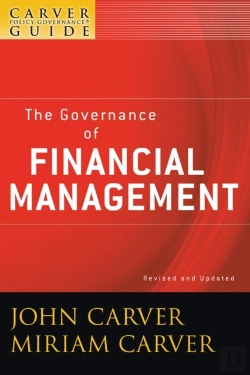 Bertrand.pt - Carver Policy Governance Guide, The Governance Of Financial Management