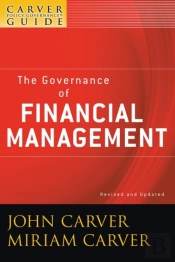 Carver Policy Governance Guide, The Governance Of Financial Management