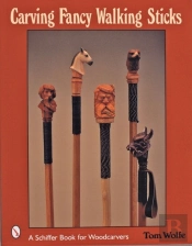 Carving Fancy Walking Sticks