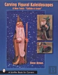 Carving Figural Kaleidoscopes