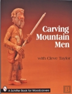 Bertrand.pt - Carving Mountain Men With Cleve Taylor