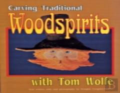 Carving  Traditional  Woodspirits With Tom Wolfe
