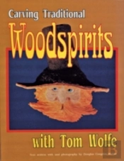Carving  Traditional  Woodspirits With Tom Wolfe