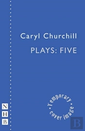 Caryl Churchill Plays: Five