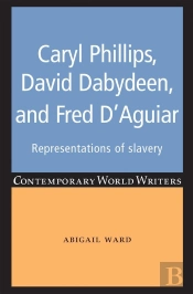 Caryl Phillips, David Dabydeen And Fred D'Aguiar